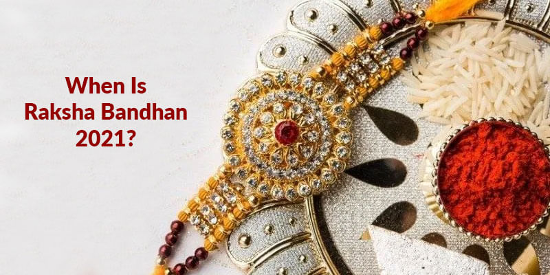 Naem Raksha When Is Rakhi 2021 Date, Time of 2021 Raksha Bandhan- Shubh Muhurat to ...