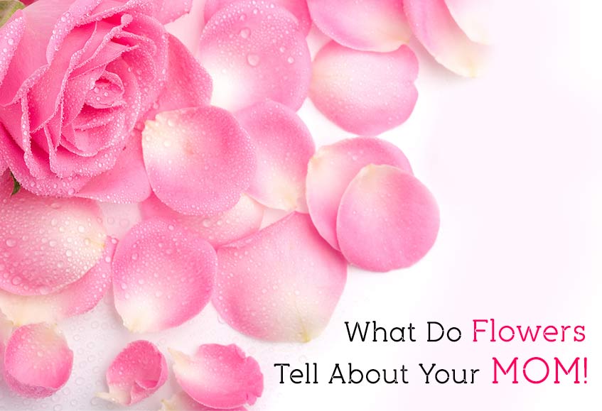 What do flowers tell about your mother - guide What do flowers tell about your mother - guide